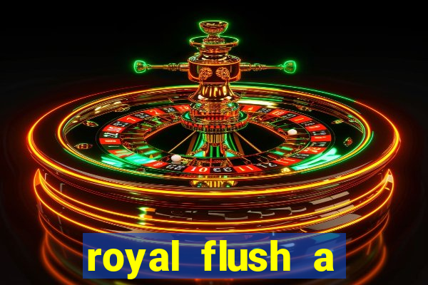 royal flush a maior jogada do poker